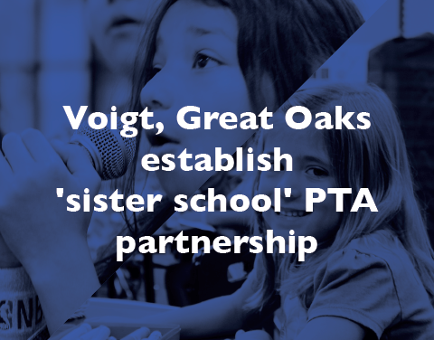 Voigt, Great Oaks establish ‘sister school’ PTA partnership