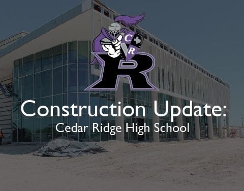Construction Update: Cedar Ridge auditorium nearing exterior completion, on schedule for August opening