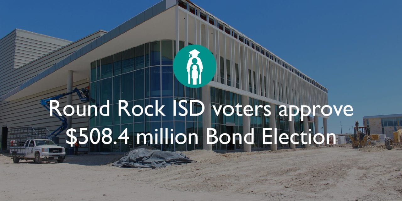 Round Rock ISD voters approve 508.4 million Bond Election Round Rock