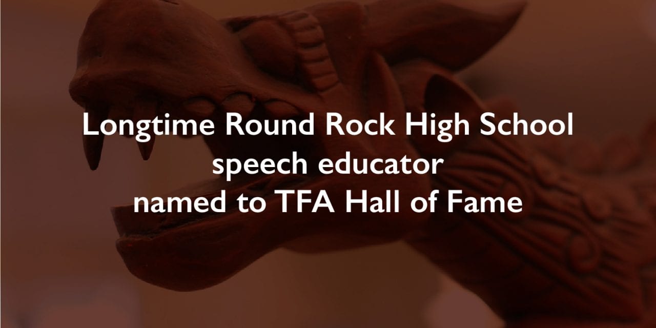 Longtime Round Rock High School speech educator named to TFA Hall of Fame