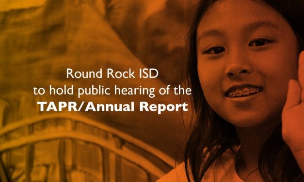 Round Rock ISD to hold public hearing of the TAPR/Annual Report