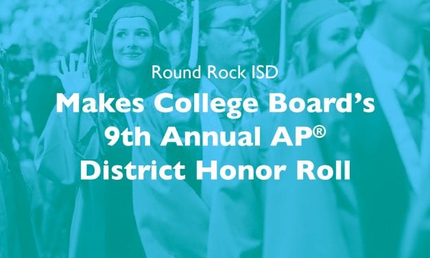Round Rock ISD  Makes College Board’s 9th Annual AP® District Honor Roll