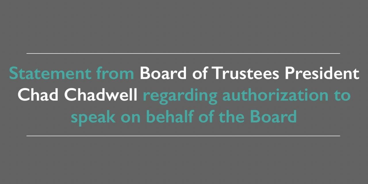 Statement from Board of Trustees President Chad Chadwell regarding authorization to speak on behalf of the Board