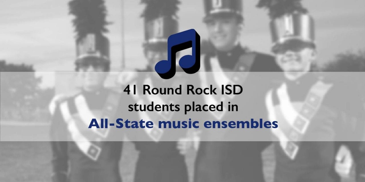 41 Round Rock ISD students placed in All-State music ensembles