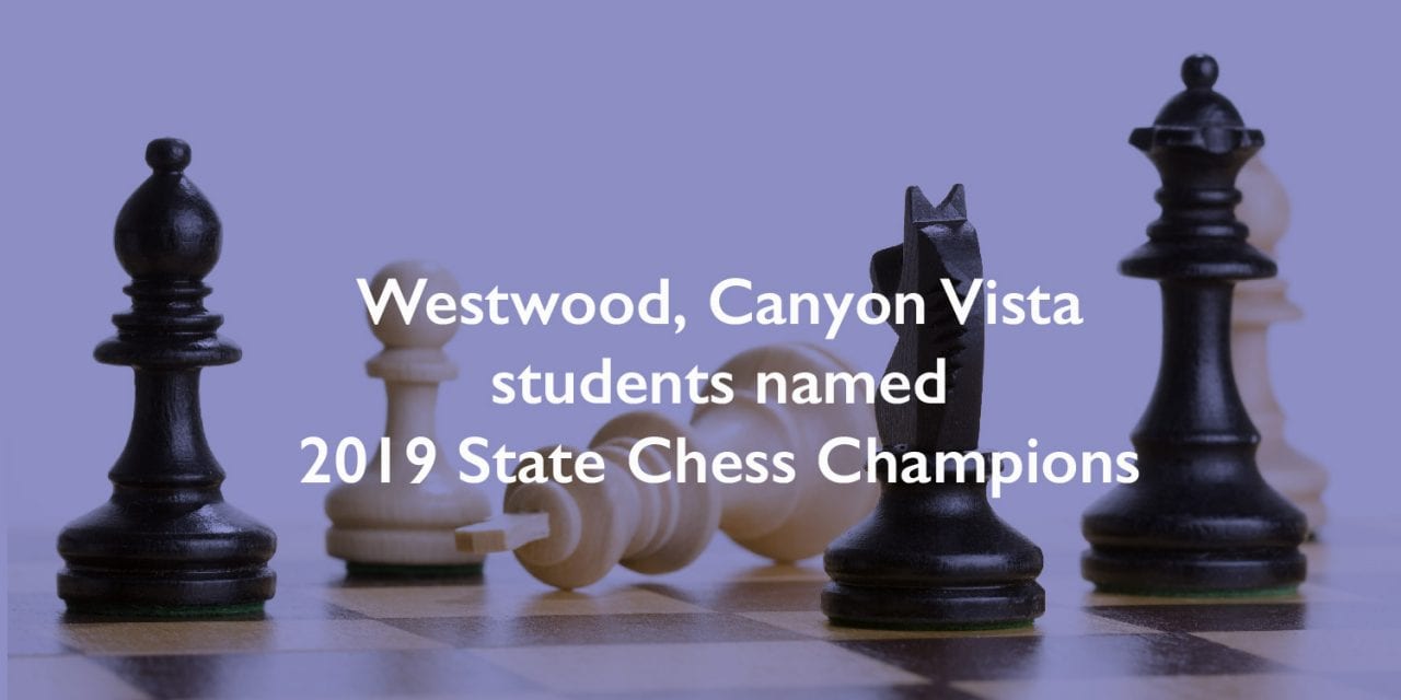 Westwood, Canyon Vista students named 2019 State Chess Champions
