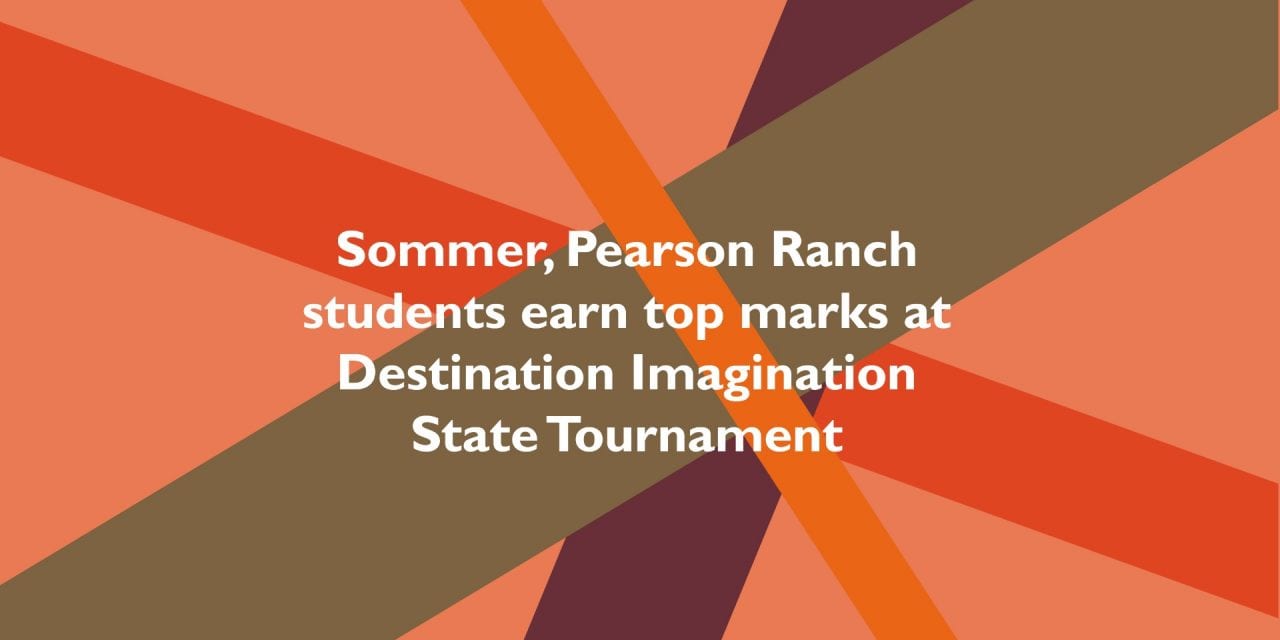Sommer, Pearson Ranch students earn top marks at Destination