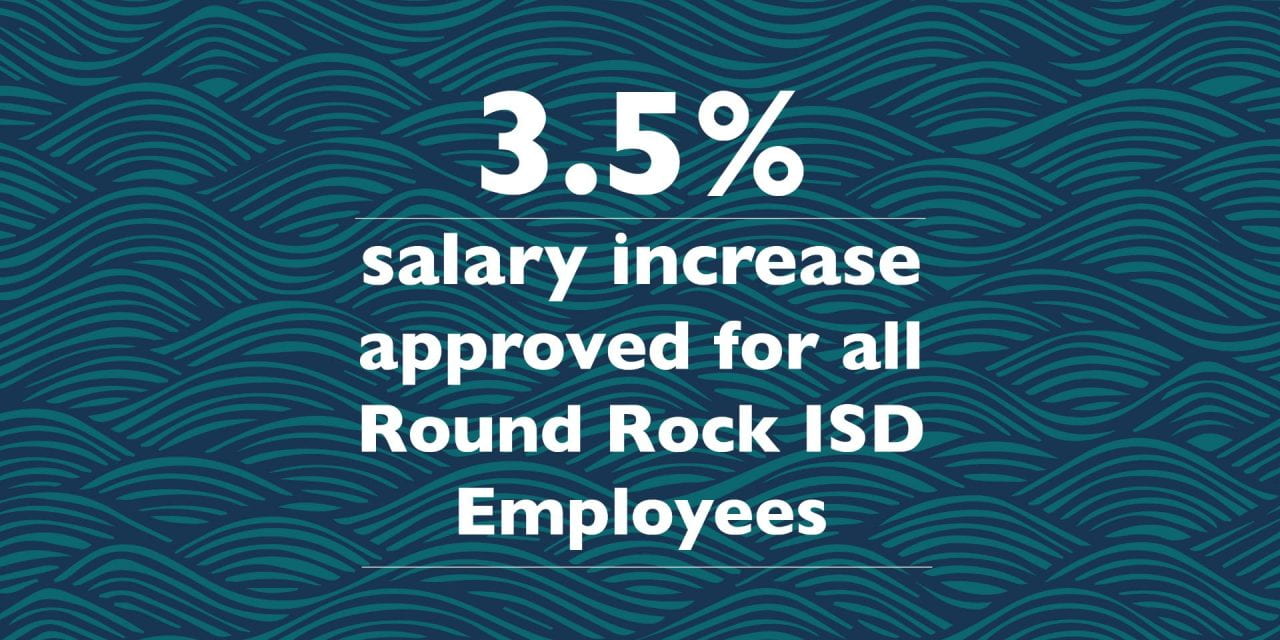 3.5 percent salary increase approved for all Round Rock ISD Employees
