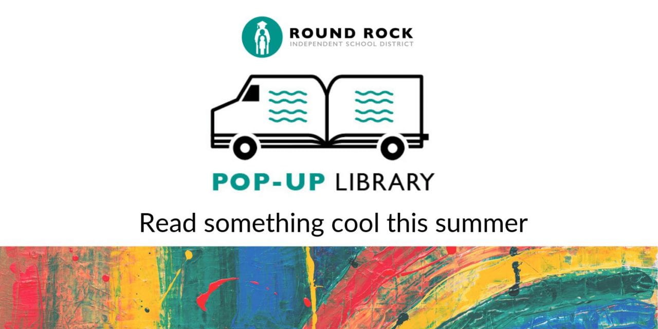 Round Rock ISD Pop-Up Library releases Summer schedule