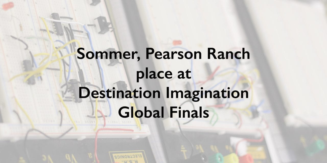 Sommer, Pearson Ranch place at Destination Imagination Global Finals