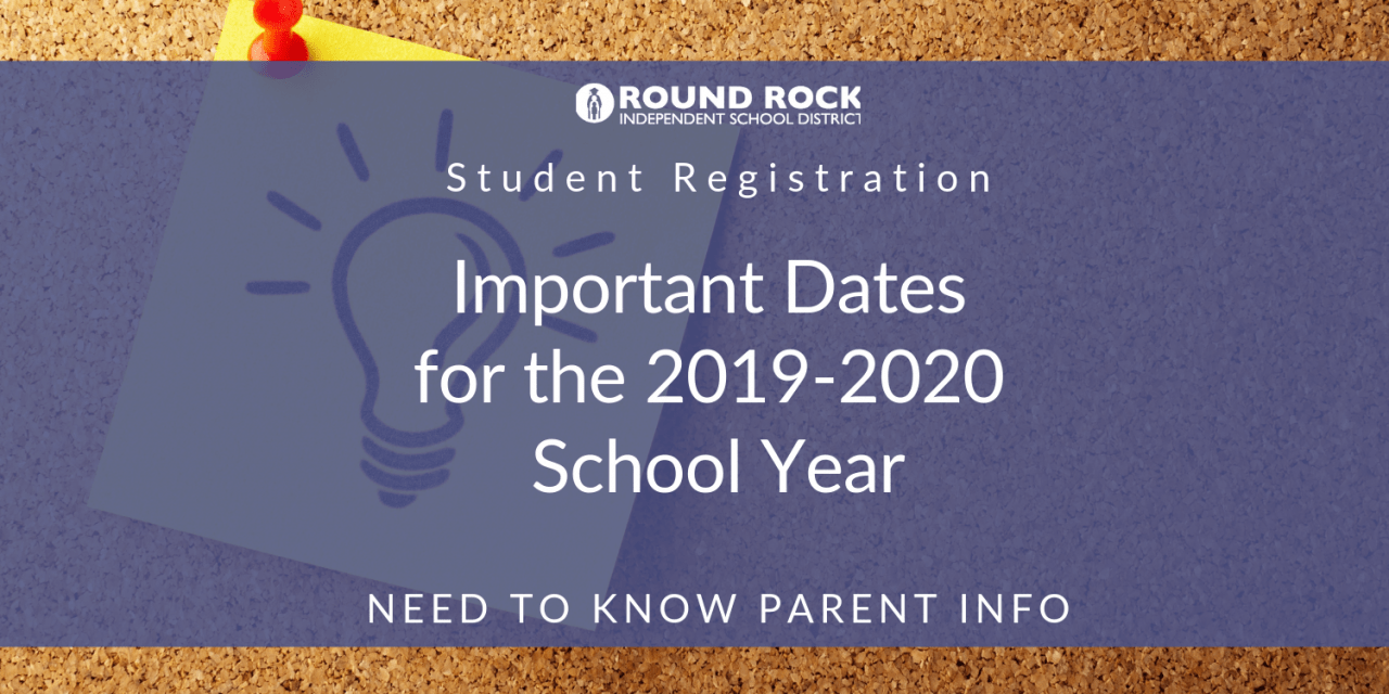 Student Registration, Important Dates for the 2019-2020 School Year