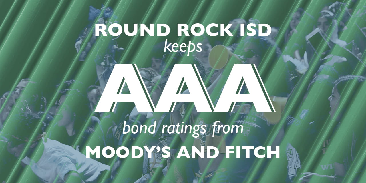 Round Rock ISD keeps AAA bond ratings from Moody’s and Fitch
