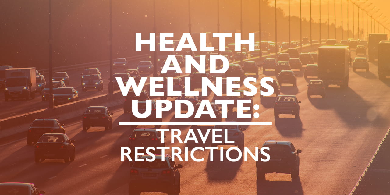 Health and Wellness Update: Travel Restrictions
