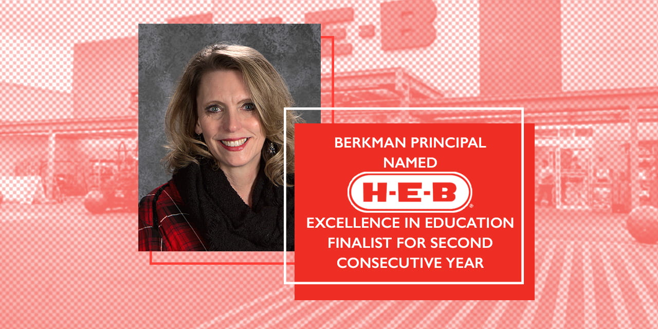 Berkman Principal named H-E-B Excellence in Education finalist for second consecutive year