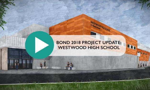 Bond 2018 Project Update: Westwood High School