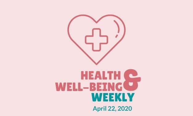 Health & Well-Being Weekly, April 22