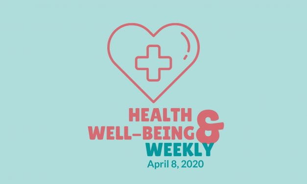 Health & Well-Being Weekly, April 8