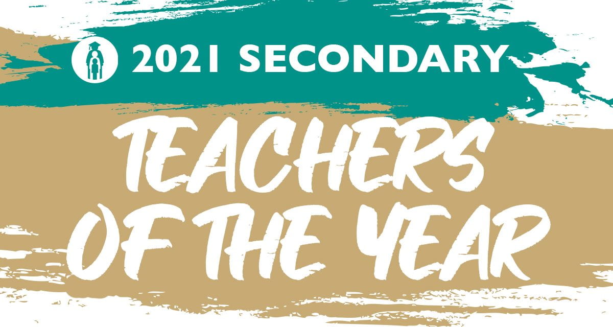 2021 Secondary Teachers of the Year