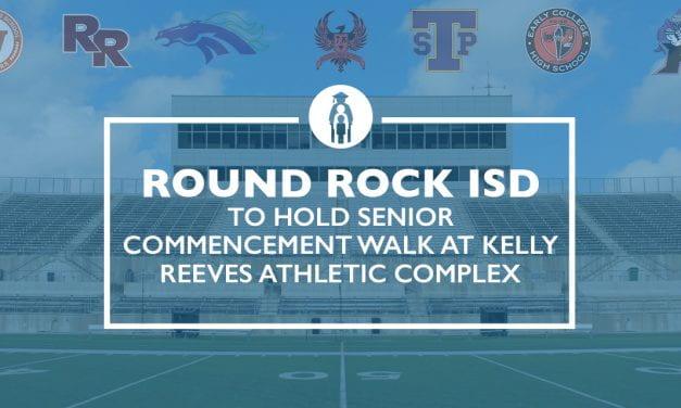 Round Rock ISD to hold Senior Commencement Walk at Kelly Reeves Athletic Complex