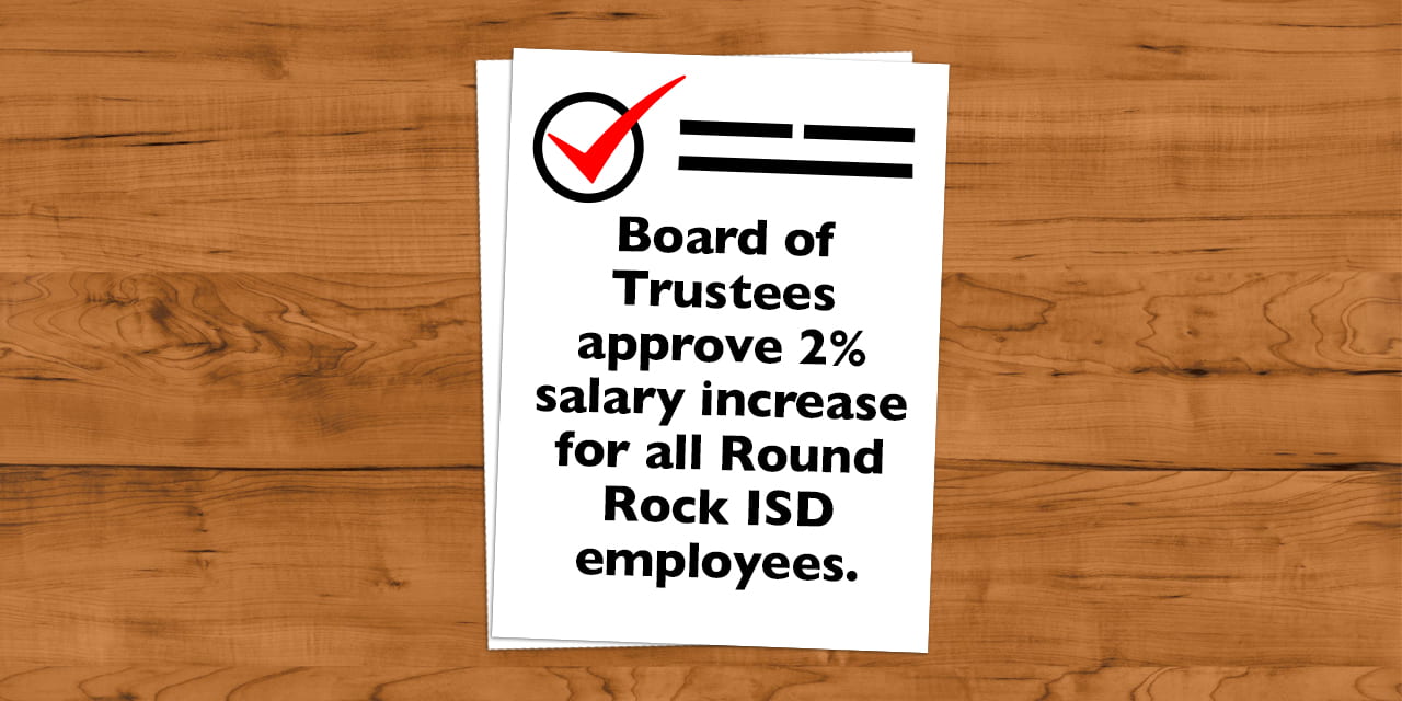 Board of Trustees approve 2% salary increase for all Round Rock ISD employees