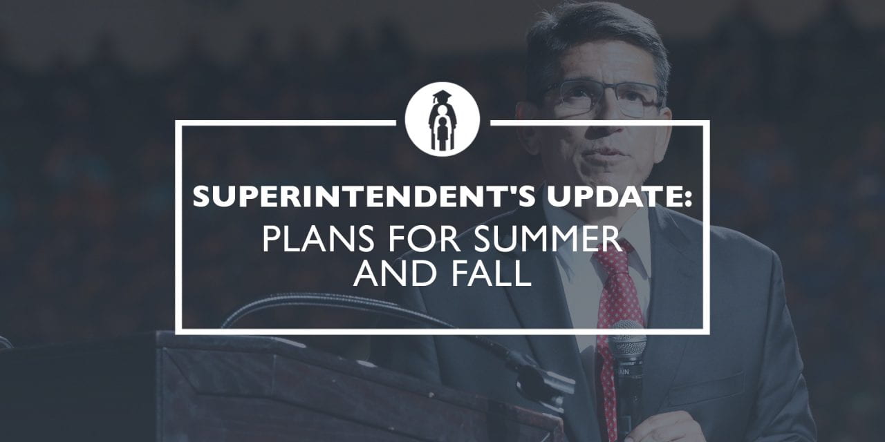 Superintendent Update: Plans for Summer and Fall