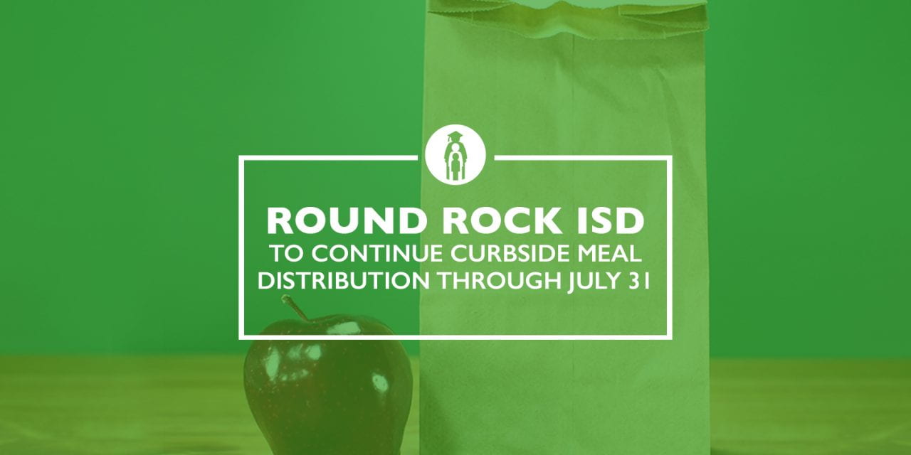 Round Rock ISD to continue curbside meal distribution through July 31
