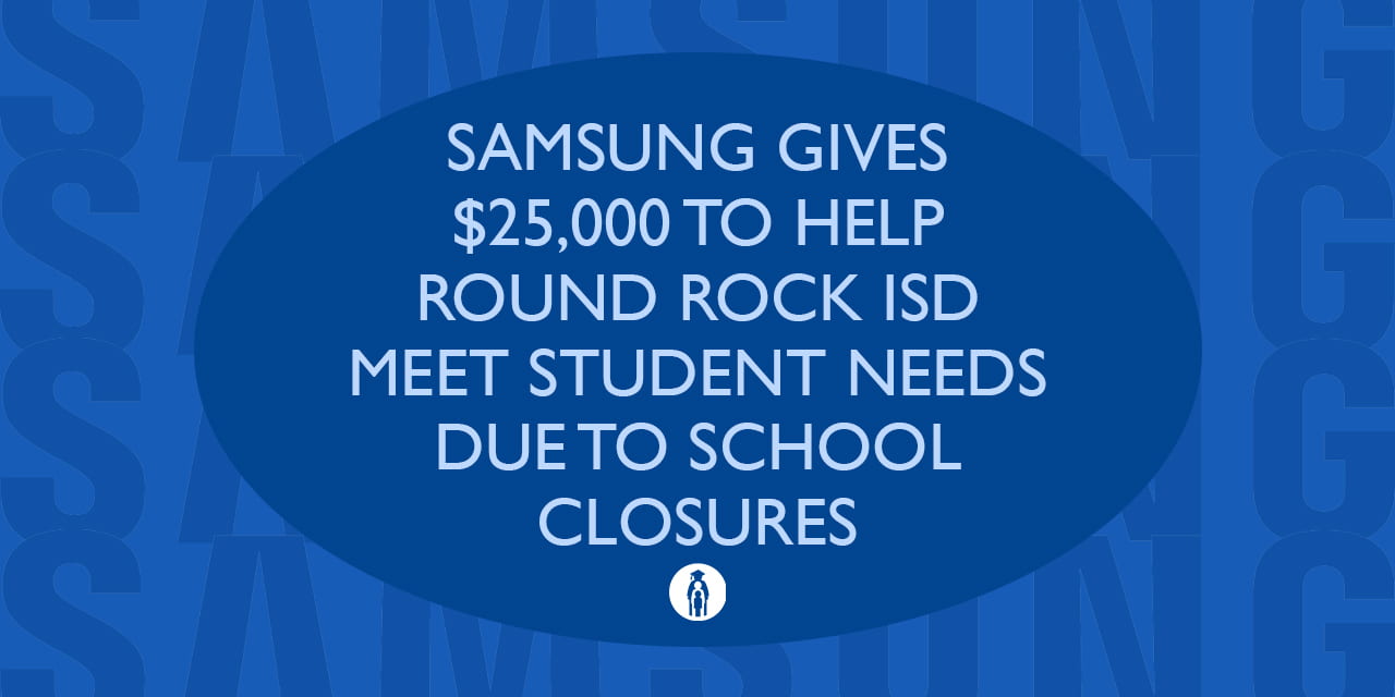 Samsung gives $25,000 to help Round Rock ISD meet student needs due to school closures