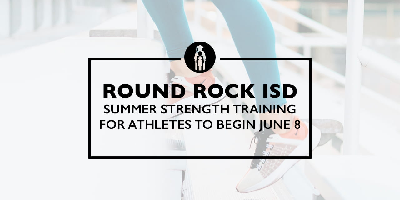 Summer strength training for Round Rock ISD athletes to begin June 8