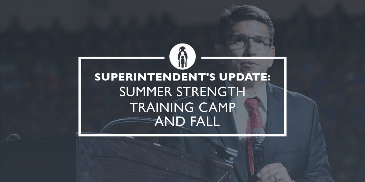 Superintendent’s Update: Summer Strength Training Camp and Fall