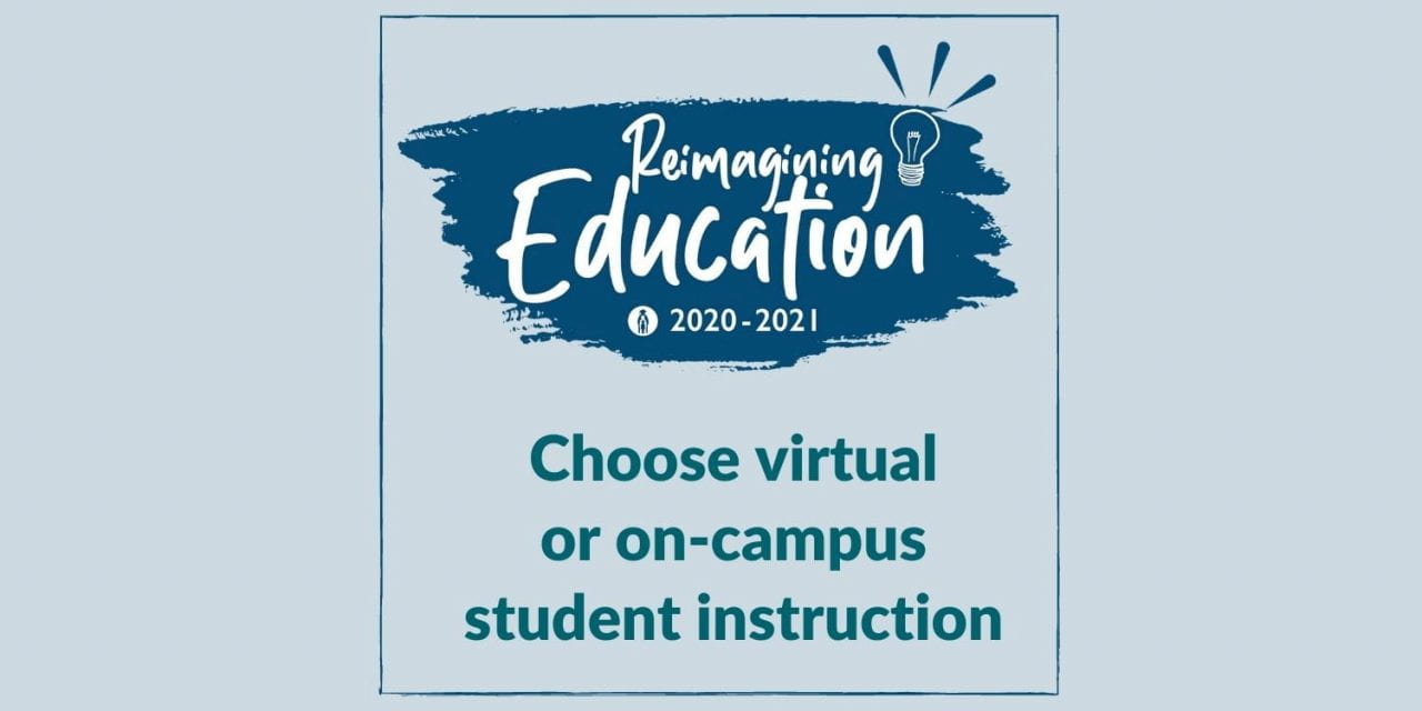 Reimagining Education| Choose virtual or on-campus student instruction