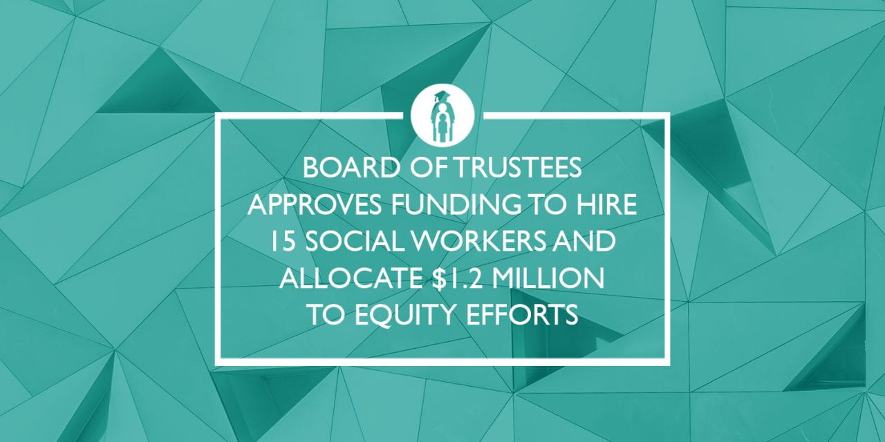 Board of Trustees Approves Funding to Hire 15 Social Workers and Allocate $1.2 Million to Equity Efforts