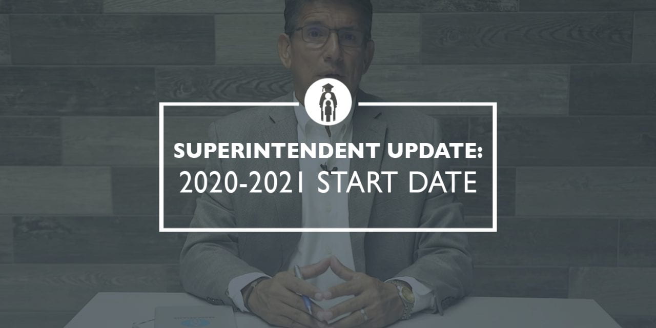 Superintendent Update: 2020-2021 Start Date