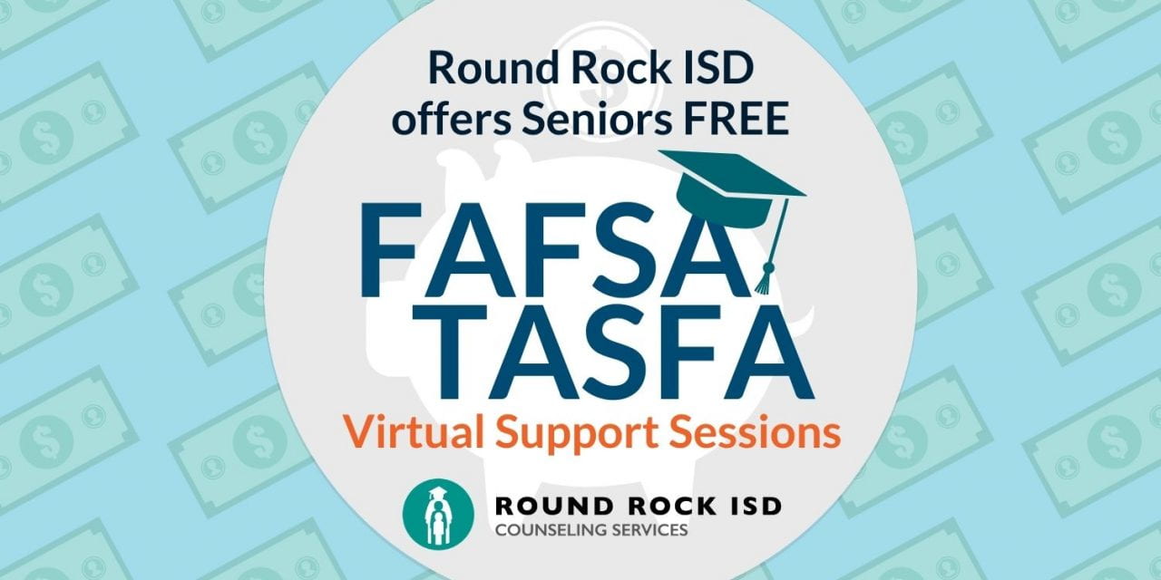 Round Rock ISD offers Seniors Free FAFSA/TASFA Virtual Support Sessions