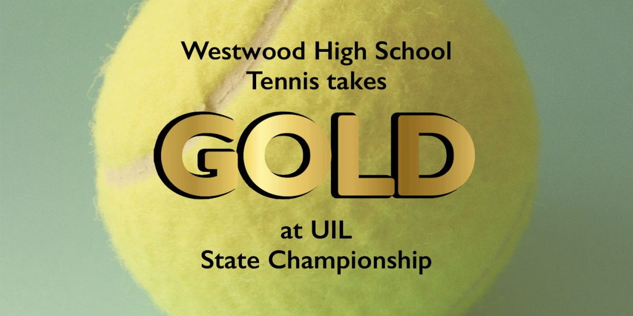 Westwood High School Tennis takes gold at UIL State Championship