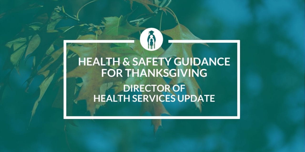 Health & Safety Guidance for Thanksgiving: Director of Health Services Update
