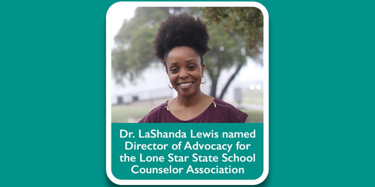 Dr. LaShanda Lewis named Director of Advocacy for the Lone Star State School Counselor Association