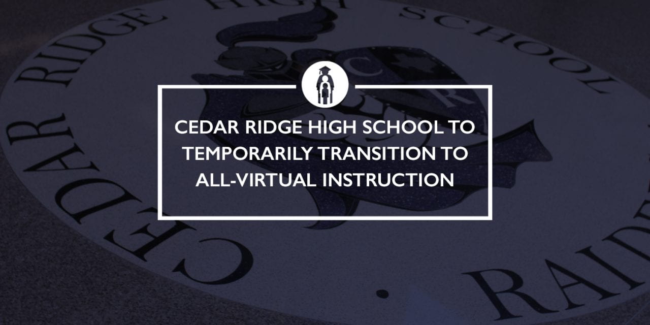 Cedar Ridge High School to temporarily transition to all-virtual instruction