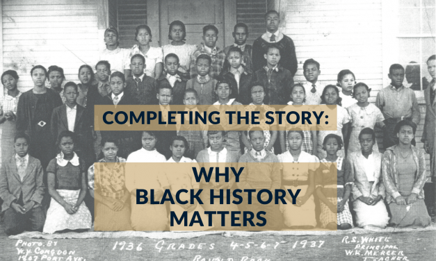 Completing the Story: Why Black History Matters
