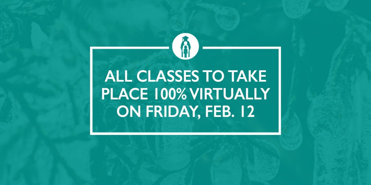 All classes to take place 100% virtually on Feb. 12