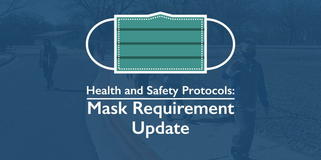Health and Safety Protocols: Mask Requirement Update