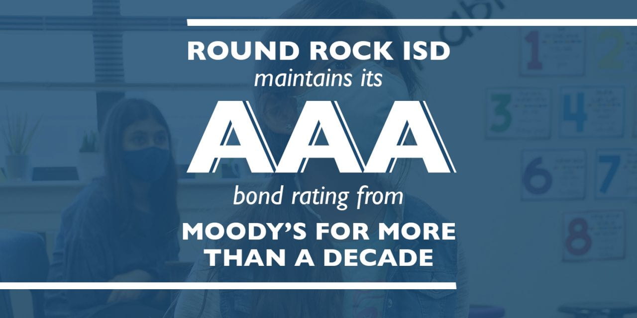 Round Rock ISD maintains its AAA bond rating from Moody’s for more than a decade