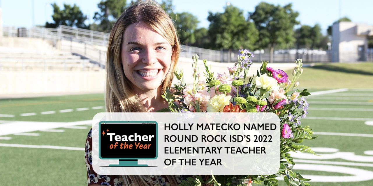 Holly Matecko named Round Rock ISD’s 2022 Elementary Teacher of the Year