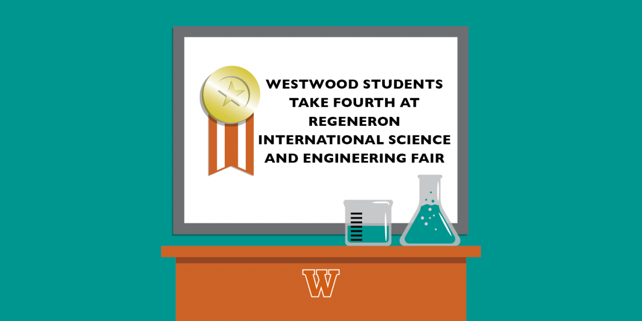 Westwood students take fourth at Regeneron International Science and Engineering Fair