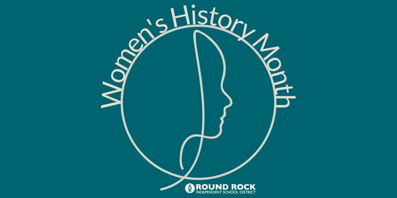 Celebrate Women’s History Month with Women from Round Rock ISD History