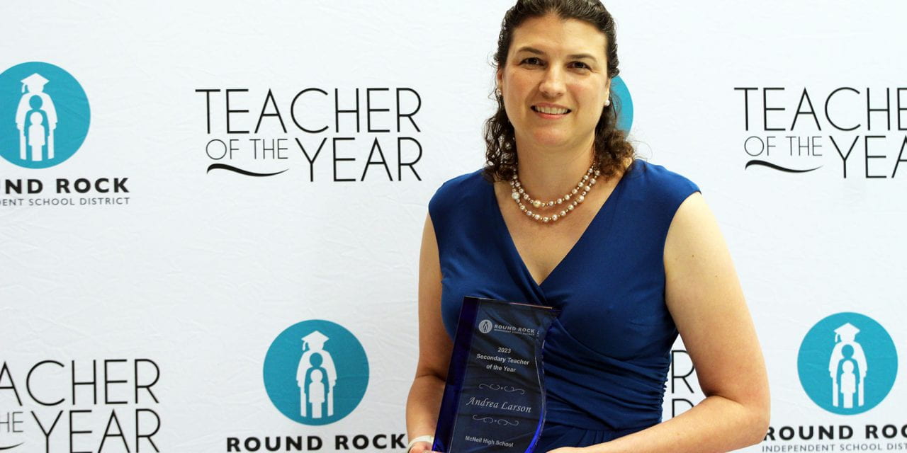 Andrea Larson named Round Rock ISD’s 2023 Secondary Teacher of the Year